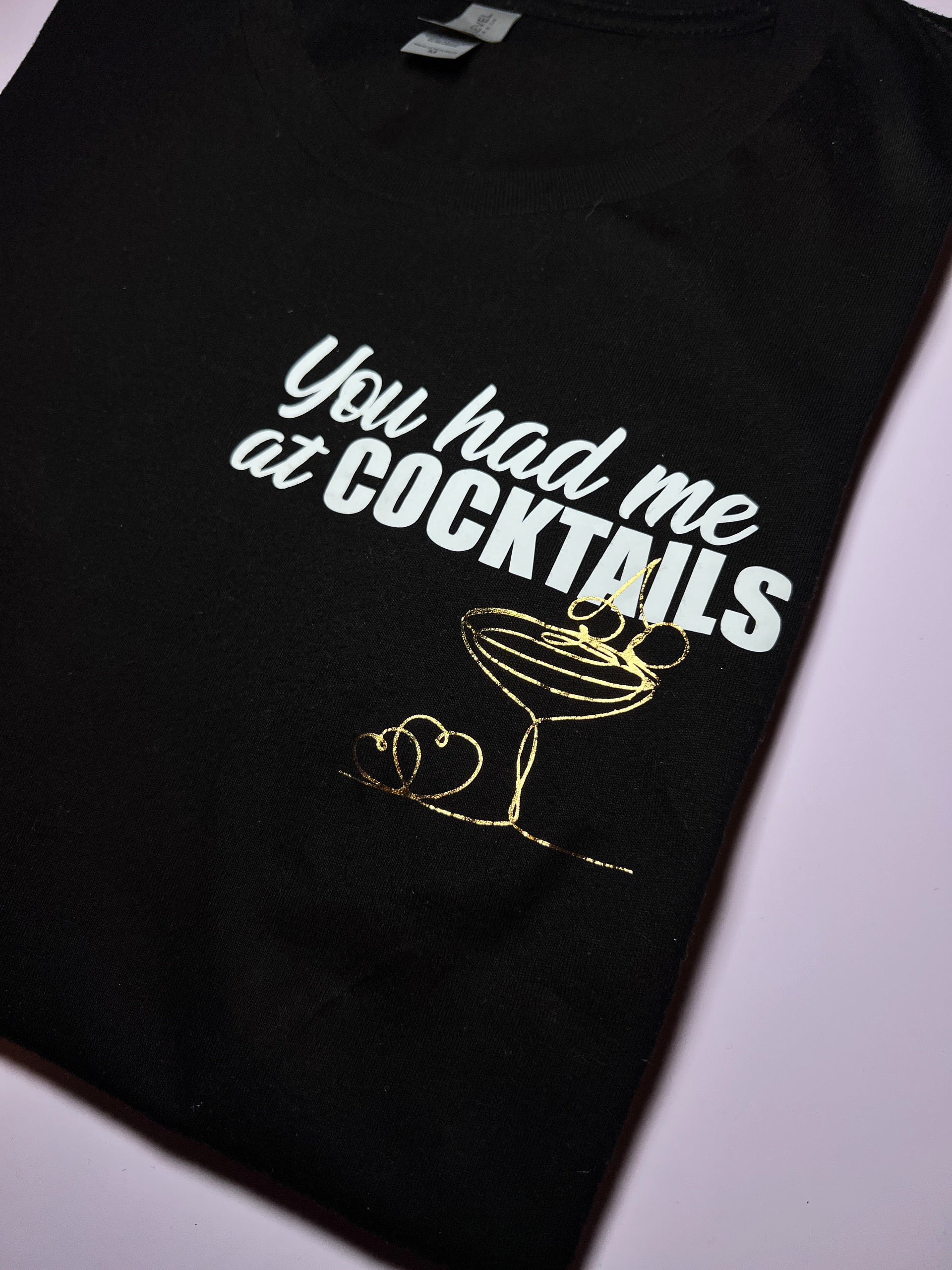 YOU HAD ME AT COCKTAILS TEE