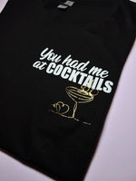 Load image into Gallery viewer, YOU HAD ME AT COCKTAILS TEE
